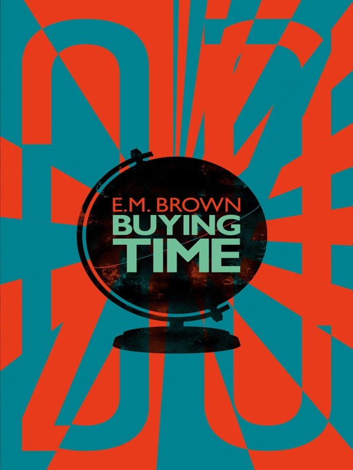 Title details for Buying Time by E. M. Brown;Eric Brown - Wait list